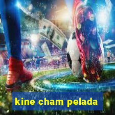 kine cham pelada